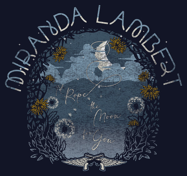 Front detail: "Miranda Lambert - I'll Rope the Moon for You" with guns and wings logo