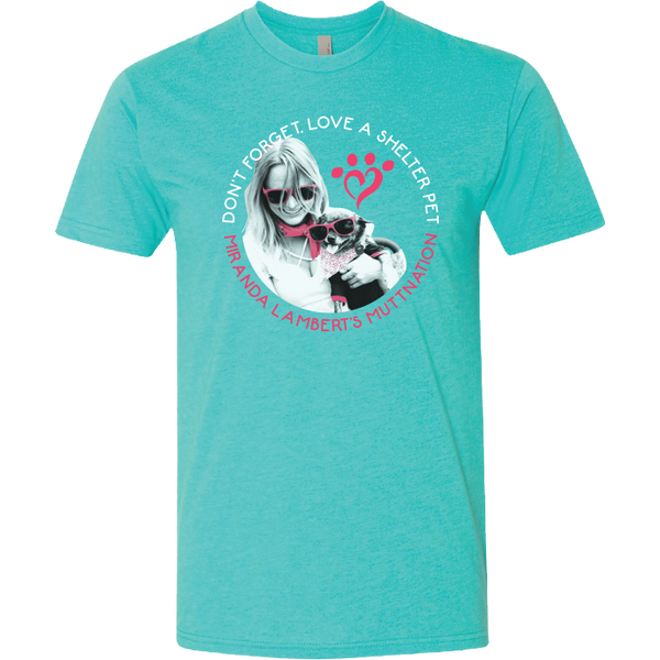 Teal tee design features an image of Miranda and her rescue pup with the text, "Don't forget, love a shelter pet. Miranda Lambert's MuttNation."
